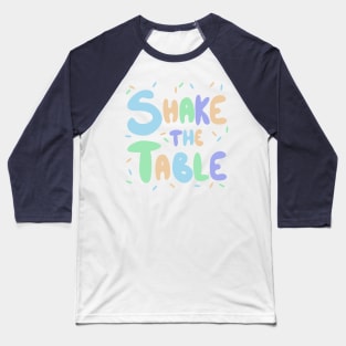 Shake the table Baseball T-Shirt